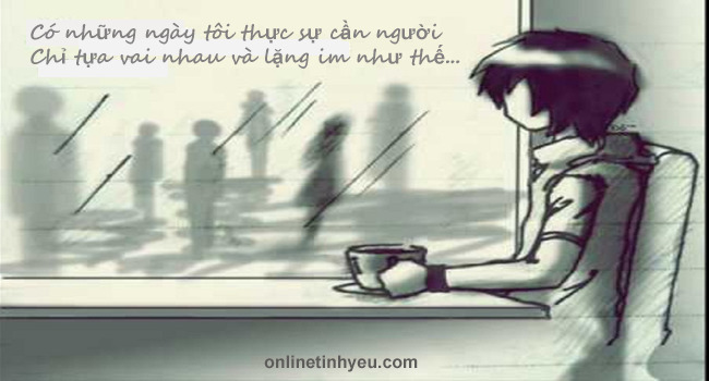 Có những ngày tôi thực sự cần người