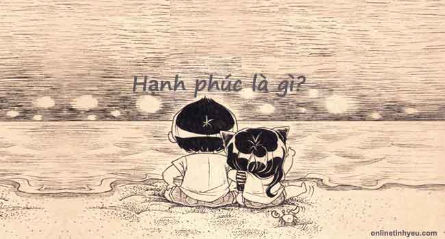 Hạnh phúc là gì?